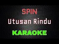 Download Lagu SPIN - Utusan Rindu [Karaoke] | LMusical
