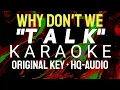 TALK KARAOKE - WHY DON'T WE | SUKA BAGJA KARAOKE