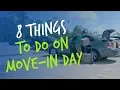 8 Things to Do on Move-In Day