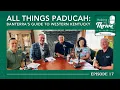 All Things Paducah Banterra s Guide To Western Kentucky Episode 17