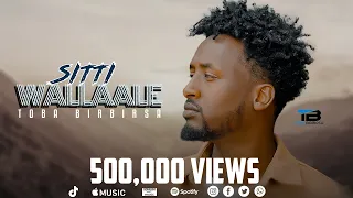 toba birbirsa sitti wallaale ethiopian oromo music video 2026