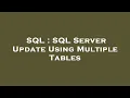 SQL SQL Server Update Using Multiple Tables