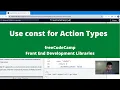 Use const for Action Types Front End Development Libraries freeCodeCamp tutorial