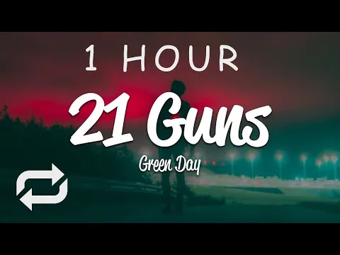 Download MP3 [1 HOUR 🕐 ] Green Day - 21 Guns (Lyrics)