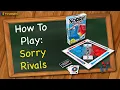 How to play Sorry Rivals