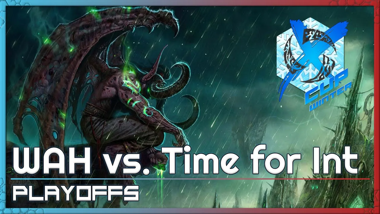 WAH vs. Time for Int - X-Cup Winter Playoffs - Heroes of the Storm 2022