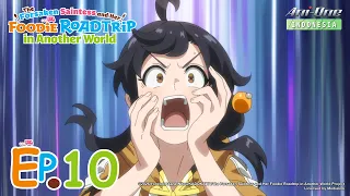 The Forsaken Saintess and Her Foodie Roadtrip in Another World #10 - Sub Indo【Ani-One Indonesia】