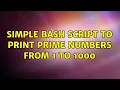 Simple bash script to print prime numbers from 1 to 1000