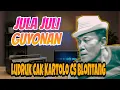 Lagu JULA JULI GUYONAN CAK KARTOLO CS BLONTANG