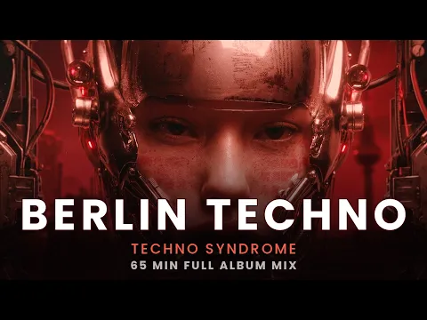 Dark Berlin Techno Mix – Techno Syndrome (Full Album) | Warehouse Rave for Deep Work & Night Drive