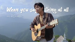 when you say nothing at all cover by david lai