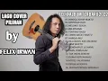 Download Lagu FELIX FULL ALBUM TERBARU 2022 | FULL ALBUM