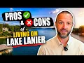 PROS and CONS of Living on LAKE LANIER Moving to North Georgia