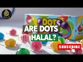 Are DOTS Halal Halal Candy Ingredients Explained