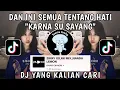 Download Lagu DJ DAN INI SEMUA TENTANG HATI COBA KAU PIKIR KEMBALI - KARNA SU SAYANG VIRAL TIKTOK TERBARU !!
