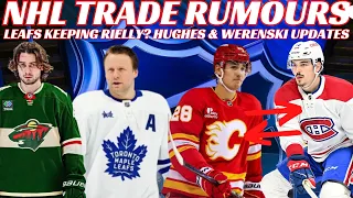 NHL Trade Rumours - Habs Flames Trade Leafs Keeping Rielly Werenski Hughes Updates