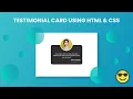 CREATE A TESTIMONIAL CARD USING HTML CSS