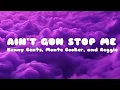 Download Lagu AIN’T GON STOP ME | Lyrics | Kenny Beats, Monte Booker, and Reggie