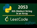 Leetcode 2053 Kth Distinct String in an Array - Python Solution