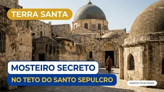 DEIR AL-SULTAN: THE HIDDEN CHRISTIAN DISPUTE ABOVE THE HOLY SEPULCHRE