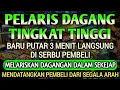 DOA PENGLARIS DAGANGAN TINGKAT TINGGI !! HANYA 3 MENIT PEMBELI RAMAI BERDATANGAN, ATAS IZIN ALLAH