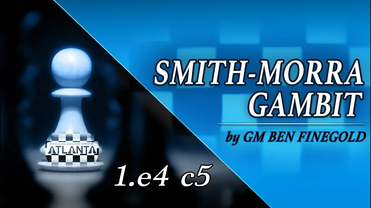 The Smith-Morra Gambit Lecture by GM Ben Finegold