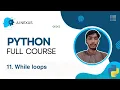 While loop lecture 11 Python tutorials for beginners in 2024
