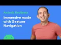 Immersive mode with Gesture Navigation