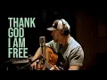 Download Lagu Thank God I Am Free - Steven Wood