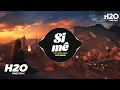 Download Lagu Si Mê (H2O Remix) - Đạt Long Vinh | Trong Cơn Say Còn Vương Chút Bụi Đường Trần Remix TikTok