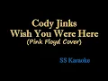 Cody Jinks - Wish You Were Here Karaoke Version