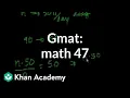 GMAT Math 47 Problem solving GMAT Khan Academy