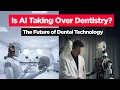 Is AI Taking Over Dentistry The Future of Dental Technology