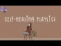 Download Lagu [Playlist] time for self-healing💎songs to cheer you up after a tough day