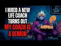 Download Lagu I Hired A Life Coach - He's A Demon - Reddit nosleep comedypasta