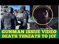 Lagu JCF Gets DEATH THREATS on VIDEO From Gunman saying this.....