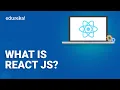 What is ReactJS ReactJS Basics Learn ReactJS React for beginners ReactJS Training Edureka