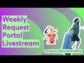 Weekly Request Portal Livestream May 31