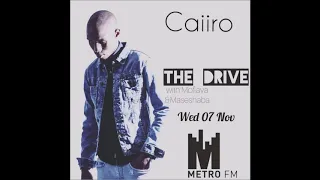caiiro metro fm the drive mix with moflava u0026 maseshaba