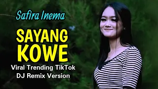 Download SAYANG KOWE - SAFIRA INEMA ( Viral Trending DJ TikTok Remix Version ) MP3