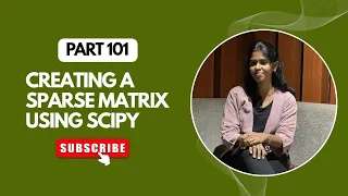 Creating a Sparse Matrix using SciPy Part 101