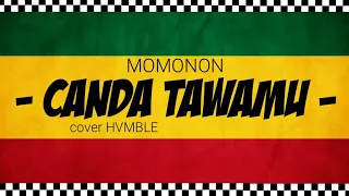 canda tawamu momonon cover hvmble 