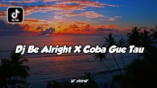 Download Dj Be Alright X Coba Gue Tau X Tangkis Dang || Dj Old Viral Pada Masanya🔥 - DJ SANTUY MP3