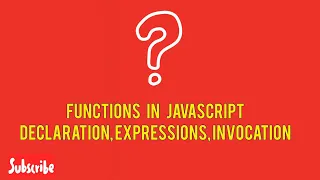 Explore Functions in JavaScript declaration expressions invocation