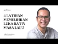 Download Lagu 4 LATIHAN MEMULIHKAN LUKA BATIN MASA LALU | Ngudarasa - Adjie Santosoputro