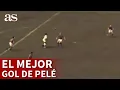 Lagu El mejor gol de la carrera de PELÉ según la FIFA y que nadie conoce | Diario AS