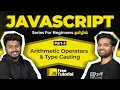 JavaScript Tutorial for Beginners Full Course 2025 EP 3 Arithmetic Operators Type Casting