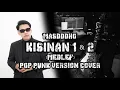 Download Lagu KISINAN 1 \u0026 2 - MASDDDHO POP PUNK VERSION BY AREEVZAKI