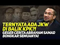 Download Lagu TERNYATA ADA JKW DI BALIK KPK?! GEGER CERITA ABRAHAM SAMAD BONGKAR SEMUANYA!
