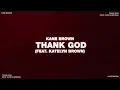 Kane Brown, Katelyn Brown - Thank God (Official Lyric Video)